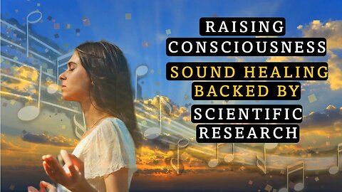 Raising Consciousness for Healing Using Specific Sounds