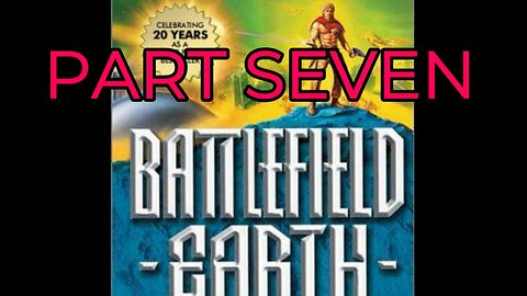 battlefield earth, part 07, audiobook, L.Ron.Hubbard, #scifi,