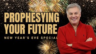 Prophesying YOUR Future: NYE Special with Lance Wallnau