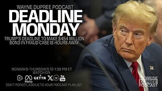 Trump Faces Deadline: $464M Bond Due Monday or Assets Seized (Ep 1867) 3/25/24