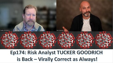 Risk Analyst TUCKER GOODRICH is Back - Virally Correct as Always!