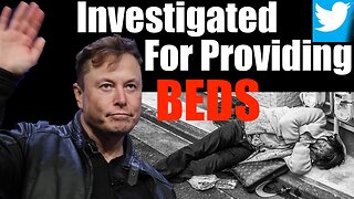 Leftist San Francisco Investigates Elon Musk + Twitter for Providing Beds