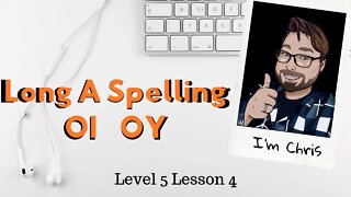 Phonics for Adults Level 5 Lesson 4 Two Letter Vowel OI and OY Sounds and Words