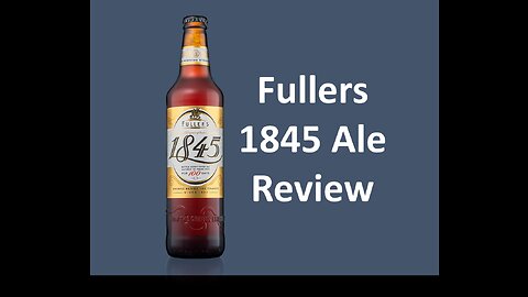 Fullers 1845 Ale Review