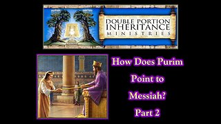 How Does Purim Point to Messiah? (Part 2)