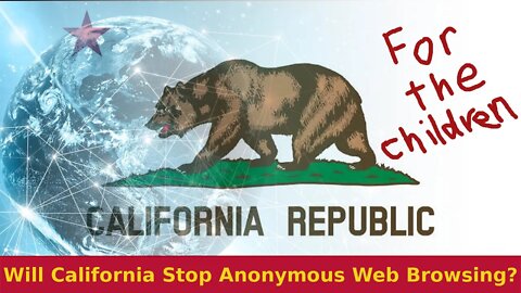 Will California Stop Anonymous Web Browsing?