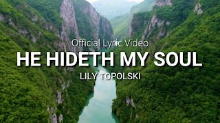 Lily Topolski - He Hideth My Soul (Official Lyric Video)