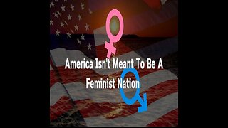 America Isn't Meant To Be A Feminine Nation