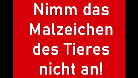 Nimm das Malzeichen des Tieres nicht an!