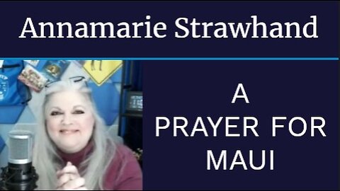 Annamarie Strawhand: A Prayer For Maui