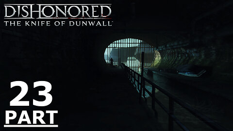 Dishonored Gameplay Part 23 DLC - "Knife of Dunwall" - "Eminent Domain"