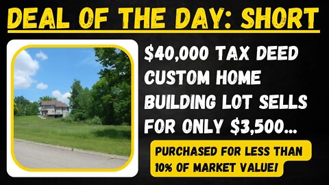 $3,500 WINS TAX DEED BUILDING LOT VALUED AT OVER 40K! $35,000 POTENTIAL PROFITS...