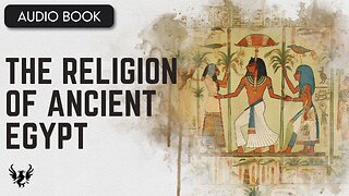 📖 The Religion of Ancient Egypt ❯ AUDIOBOOK 📚