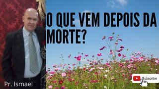 O que vem DEPOIS DA MORTE?