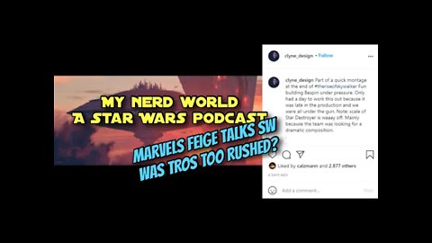 A Star Wars Podcast: Marvels Kevin Feige talks SW and was as TROS Rushed?