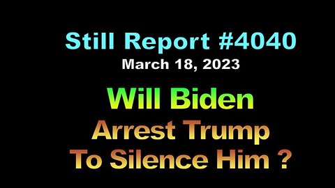 Will Biden Arrest Trump To Silence Him?!!, 4040