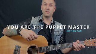 YOU ARE THE PUPPET MASTER