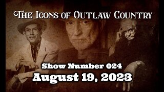 The Icons of Outlaw Country Show #024