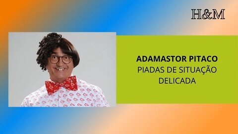 ADAMASTOR PITACO - PIADAS DE SITUAÇÃO DELICADA