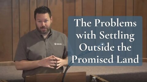 The Problems with Settling Outside the Promised Land