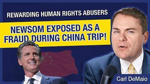 How Gavin Newsom’s Trip to China Exposes Him as Complete Fraud