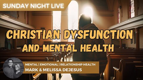Christian Dysfunction and How It Impacts Mental Health