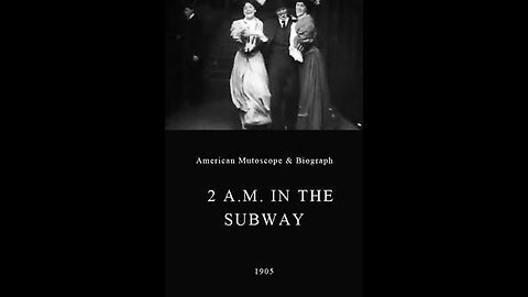 2 A.M. In The Subway (1905 Film) -- Directed By Billy Bitzer -- Full Movie