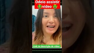 odeio assistir vídeo