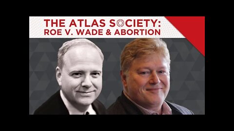 Roe v. Wade & Abortion with Richard Salsman and Robert Tracinski