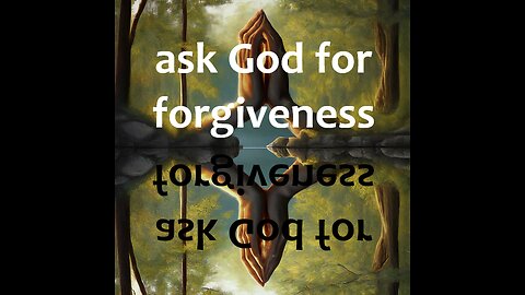 ask God for forgiveness