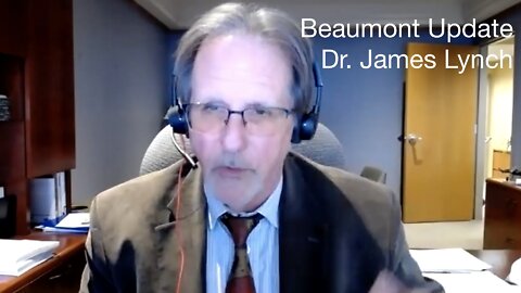 Beaumont Update with Dr. James Lynch (1/2022)