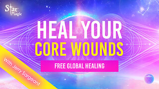 Heal Your Core Wounds | Free Global Healing Jerry Sargeant