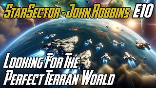 Looking For The Perfect Terran World - E10 - John Robbins JackShepardPlays