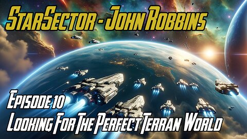 Looking For The Perfect Terran World - E10 - John Robbins JackShepardPlays