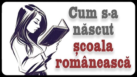 Cum s-a născut școala românească?