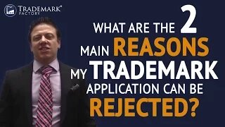 Trademark Application Process: What Are the Two Reasons My Trademark Can Be Rejected?