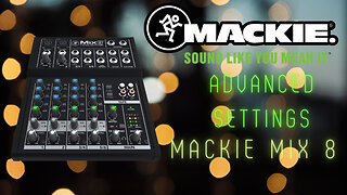 Mackie mix 8 advanced setting for your audio setup