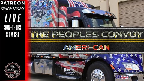 02/03/2022 The Watchman News - US Convoy To DC Rebranded to THE PEOPLES CONVOY - News & Headlines