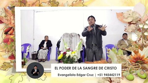 El Poder de la Sangre de Cristo - Evangelista Edgar Cruz