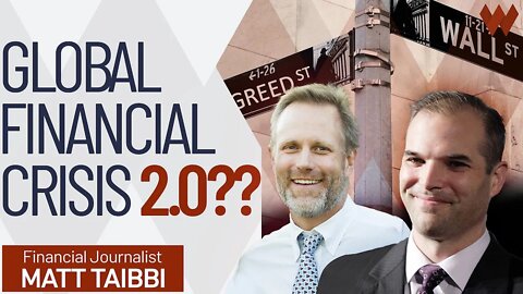 Impending Financial Crisis 2.0? Matt Taibbi Hears Echoes Of 2008