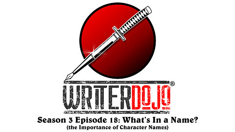 WriterDojo S3 Ep18: What's In A Name? (The Importance of Character Names)