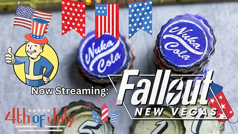 July 4th New Vegas Stream - Happy Birthday America! Let's Play Fallout!