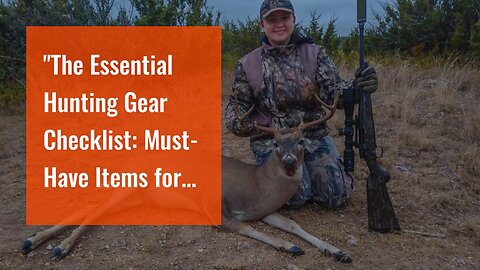 "The Essential Hunting Gear Checklist: Must-Have Items for Every Hunter" - Questions