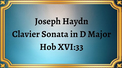 Joseph Haydn Clavier Sonata in D Major, Hob XVI:33