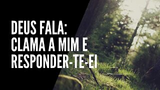 Deus fala: Clama a mim e responder-te-ei - Palavra de Deus Hoje