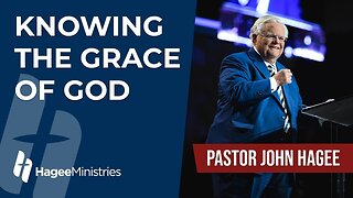 Pastor John Hagee - "Knowing the Grace of God"