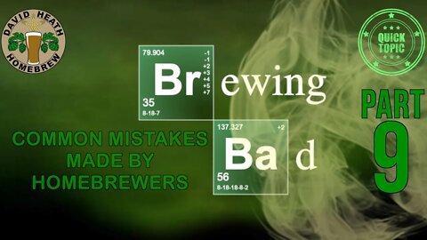 Brewing Bad Part 9 Common Mistakes Made By Homebrewers