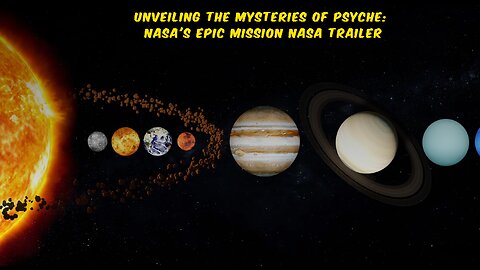 Unveiling the Mysteries of Psyche: NASA's Epic Mission NASA Trailer