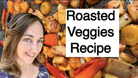 EASY Roasted Vegetable Recipe - A Winner Every Time!