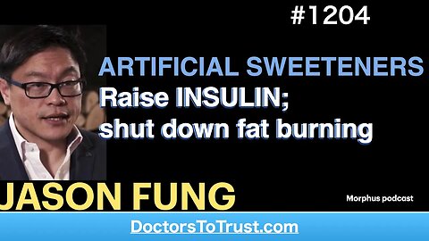 JASON FUNG 10’ | ARTIFICIAL SWEETENERS Raise INSULIN; shut down fat burning